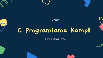 C Programlama Kampı #4. Gün