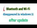 How to fix Bluetooth and Wi-Fi disappeared in windows 11 after update