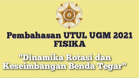PEMBAHASAN UTUL UGM FISIKA 2021 #1