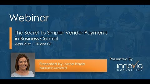 The Secret to Simpler Vendor Payments in Business Central