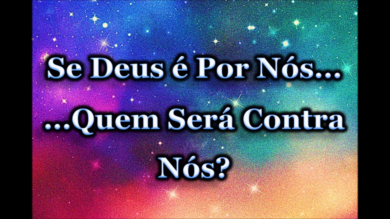 E Se Deus é Por Nós Quem Será Contra Nós SE DEUS É POR NÓS, QUEM SERÁ CONTRA NÓS? - LAURO MAXIAS - YouTube