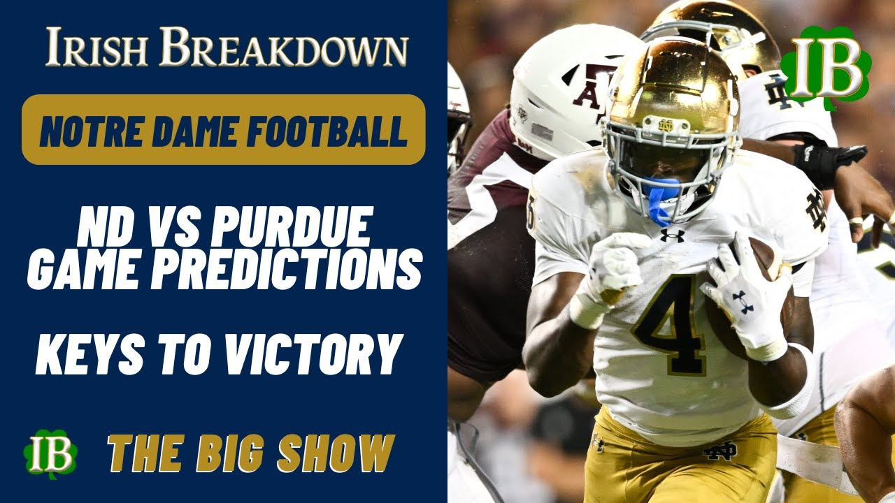 Notre Dame Vs Purdue Game Predictions Keys To Victory YouTube notre-dame-vs-purdue-game-predictions-keys-to-victory-youtube