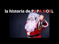 La HISTORIA de PAPA NOEL