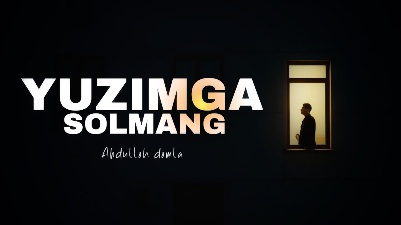 Yuzimga solmang | Abdulloh domla 
