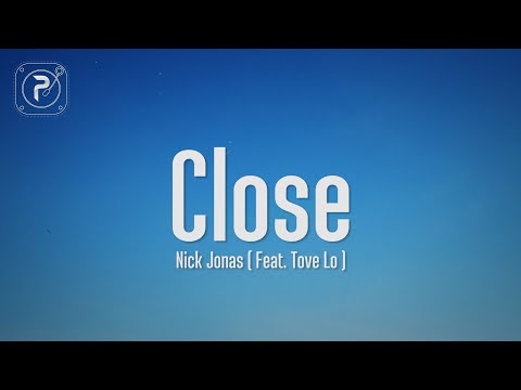 Nick Jonas - Close (Lyrics) ft. Tove Lo