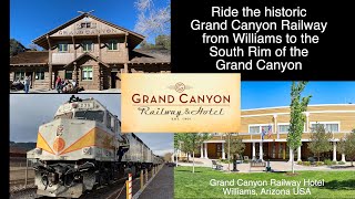 Ride the historic Grand Canyon Railway from Williams AZ to the South Rim of the Grand Canyon