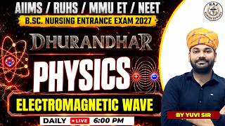 Electromagnetic Wave One Shot | Physics Dhurandhar Batch 2027 | AIIMS, RUHS, MMU ET & NEET Nursing