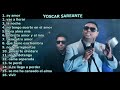 Yoscar Sarante MIX De sus Mejores Canciones