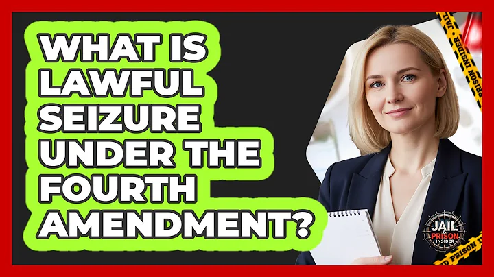 What is Lawful Seizure Under the Fourth Amendment?