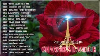 Romantique Chansons D'amour 💕Les Plus Belles Chansons D'amour Françaises