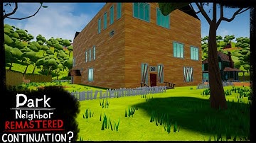 HELLO NEIGHBOR MOD KIT - DARK NEIGHBOR REMASTERED: CONTINUATION? [DEMO 1]