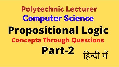 UPPSC Polytechnic Lecturer Computer Science Part-2: Propositional Logic 🧠 Discreate Maths 🔥