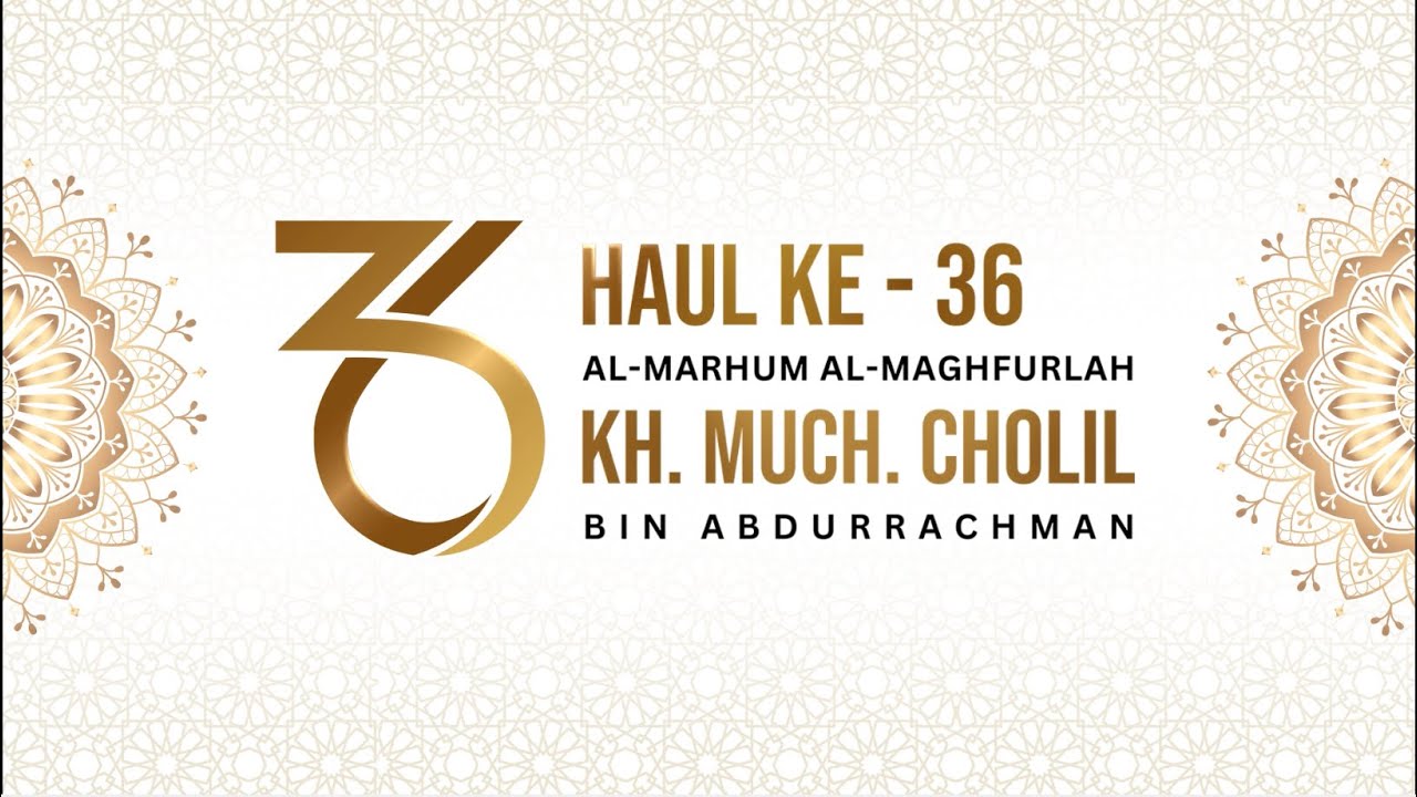 Peringatan Haul KH. M. Cholil Bin Abdurrachman Ke- 36