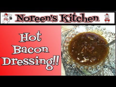 Hot Bacon Dressing Recipe Noreen's Kitchen