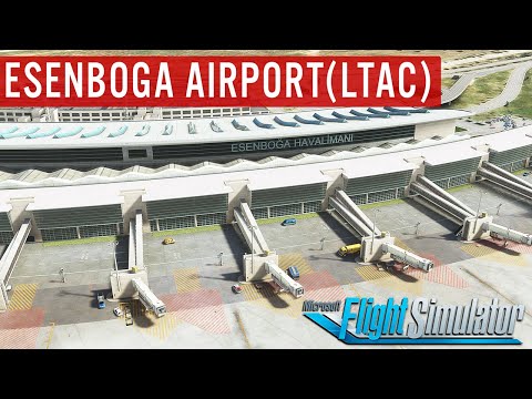 LTAC Ankara Esenboğa Havalimanı Sonunda Çıktı! #MicrosoftFlightSimulator