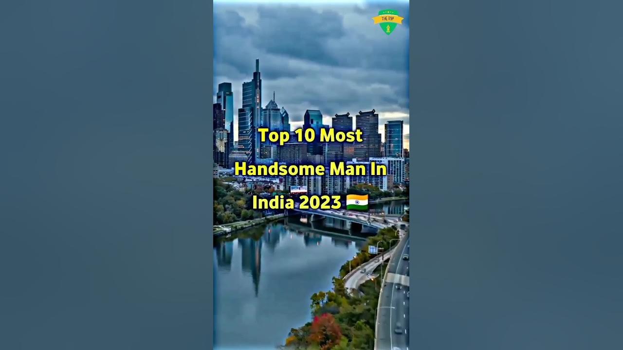 Most Handsome Man In India 2023 shorts celebrity YouTube most-handsome-man-in-india-2023-shorts-celebrity-youtube