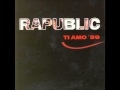 Rapublic - Ti Amo '99 (Italian Radio Mix)