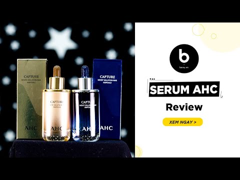 Serum AHC (Mẫu 2019) - Review Chi Tiết Và Hướng Dẫn Sử Dụng