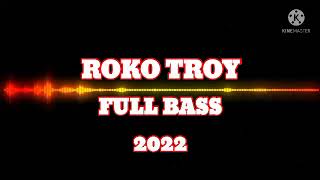 Virall Roko Troy Fakboy Full bass 2022🔥🔥