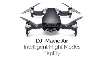 DJI Mavic Air: Intelligent Flight Modes: TapFly