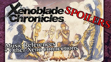 Xenoblade Chronicles Music References & Other Connections