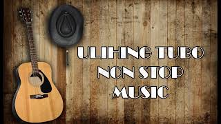 Ulihing Tubo Non Stop Music