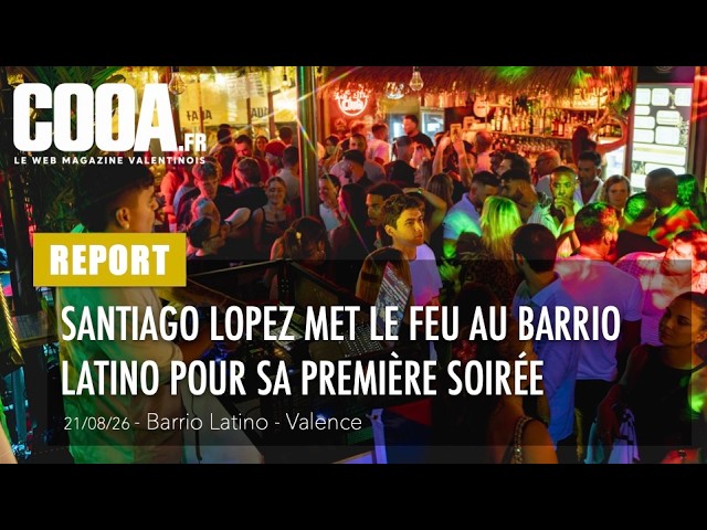 Santiago Lopez met le feu au Barrio Latino pour sa première soirée