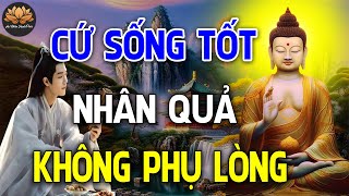 Nhân Quả Không Phụ Lòng Người Sống Tốt \\