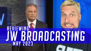 Reviewing JW Broadcasting - May 2023 (with Mark Noumair)