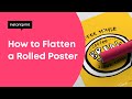 2 Ways to Flatten a Rolled Poster, Uncurl Poster Video Tutorial | instantprint