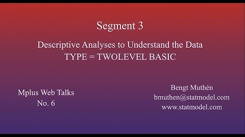 Using Mplus To Do Dynamic Structural Equation Modeling - Segment 3, Descriptive Analyses
