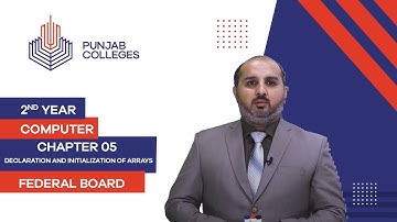 PGC lectures-Inter Part 2-Federal Board-Computer-Chapter 05-Declaration and Initialization of Arrays