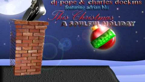 DJ Pope & Charles Dockins feat Adrian Blu - This Christmas (CDock Style Vocal)
