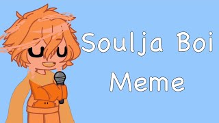 Soulja Boi Meme @justajellie