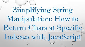 Simplifying String Manipulation: How to Return Chars at Specific Indexes with JavaScript