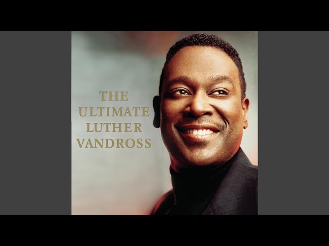 Luther Vandross - Wait for Love 56 K