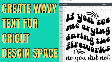 How to create wavy text for Cricut Design Space - Curvy groovy fonts