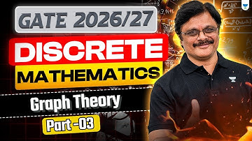 GATE 2026/27 🚀 Discrete Mathematics 07 | Graph Theory Part-3 | Sridhar Sir