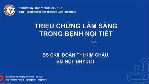 Nội cơ sở 2: Triệu chứng lâm sàng trong bệnh nội tiết | BS CKII. Đoàn Thị Kim Châu CTUMP