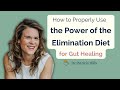How To Properly Use the Power of the Elimination Diet for Gut Healing | Dr. Patricia Mills, MD