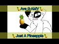 Ava g amv just a pineapple boiwhat justapineapple avag