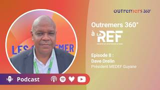 Outremers 360 À La Ref 2026 Avec Dave Dralin, Président Medef Guyane / Yana Wassai
