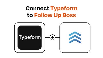 How to connect Typeform to Follow Up Boss - Easy Integration
