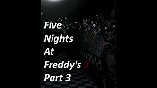 The joy of creation - five nights at freddy's 3 part 3