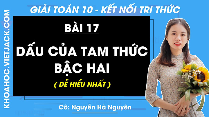 Bài 17 trang 17 sgk toán 10 nâng cao năm 2024