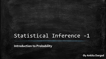 Statistical Inference-1 (Introduction to Probability)