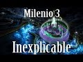 Milenio 3 - Inexplicable