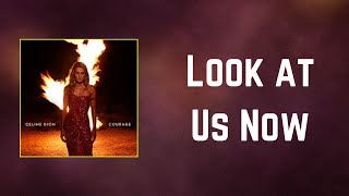 Céline Dion - Look at Us Now (Lyrics)