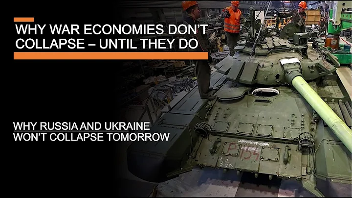 Why War Economies don't collapse (until they do) - why Russia and Ukraine won't collapse tomorrow