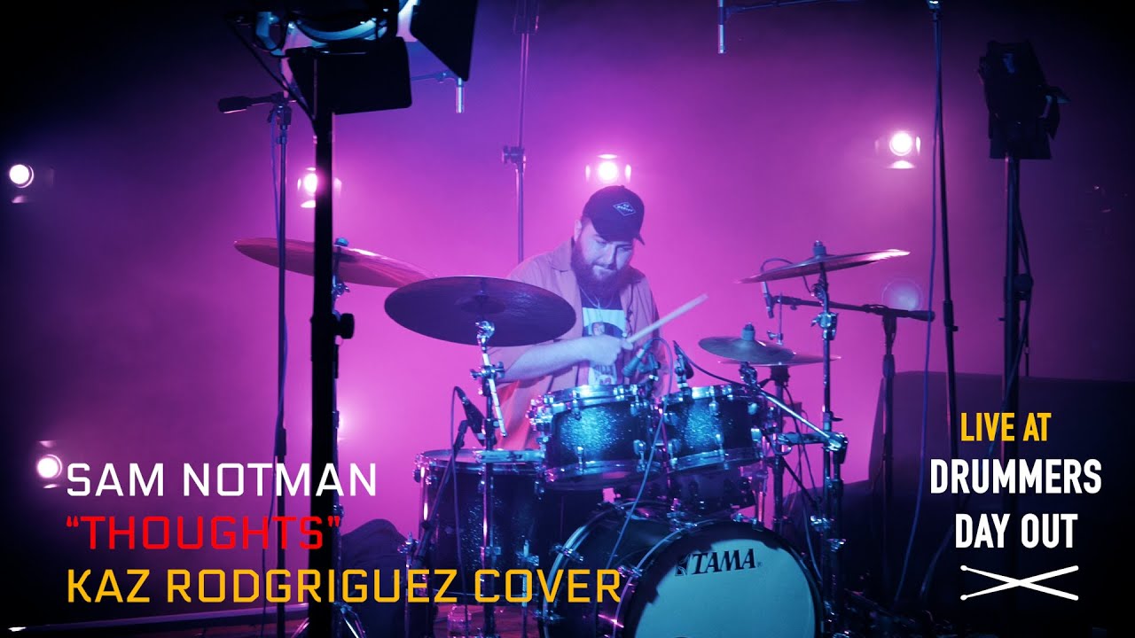 Drummers Day Out 22 - Sam Notman - Thoughts (Kaz Rodriguez Cover) - YouTube
